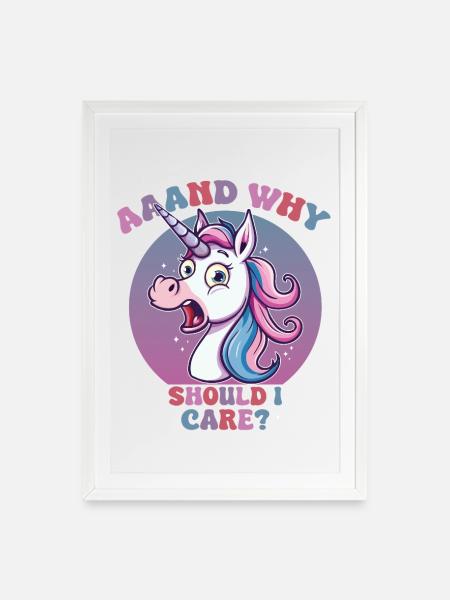 Einhorn Sarkastische Sprüche lustig - Gerahmtes Poster (49 × 69 cm) - Weiß