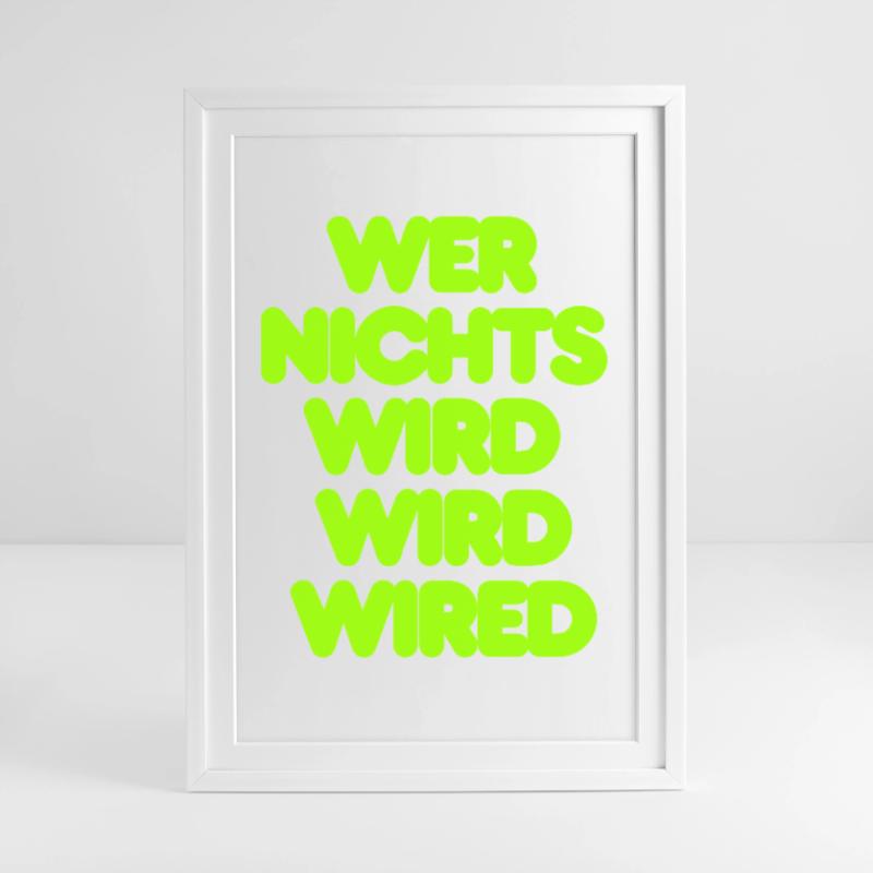 WER NICHTS WIRD WIRD WIRED - GRUENER IT SPRUCH Gerahmtes Poster (49 × 69 cm)