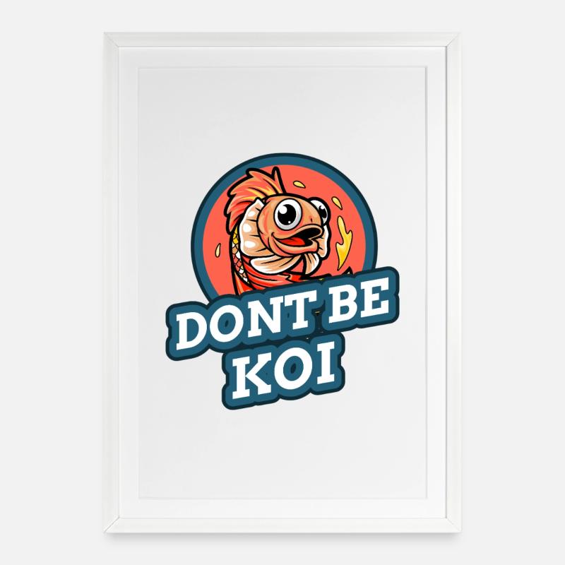 Sei kein Koi - Gerahmtes Poster (49 × 69 cm) - Weiß