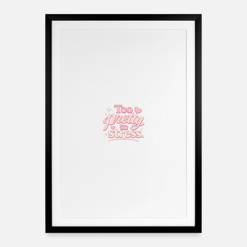 Trop jolie pour être stressée – Pink Script - Affiche encadrée (49 × 69 cm) - noir