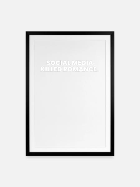 SOCIAL MEDIA KILLED ROMANCE - Gerahmtes Poster (49 × 69 cm) - Schwarz