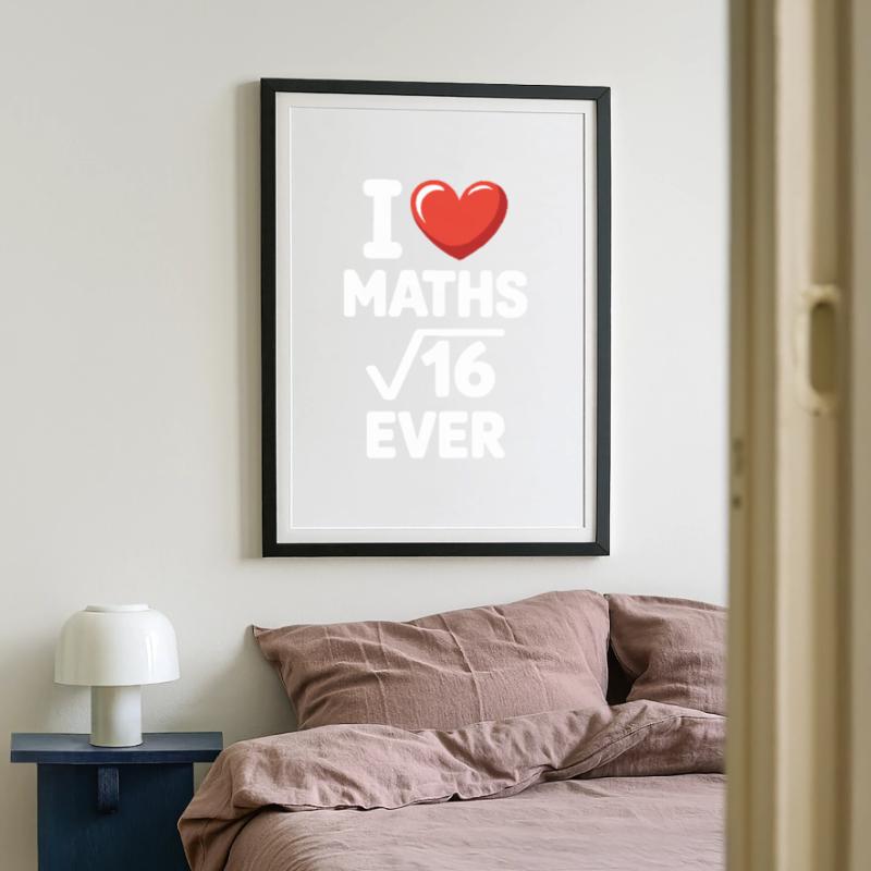Math I Love Maths Math Nerd Math Teacher Framed poster (49 × 69 cm)