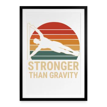 Stronger Than Gravity Calisthenics Fitnessstudio - Gerahmtes Poster (49 × 69 cm) - Schwarz - Vorne