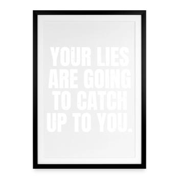 your lies are going to catch up to you - Framed poster (49 × 69 cm) - black - Front