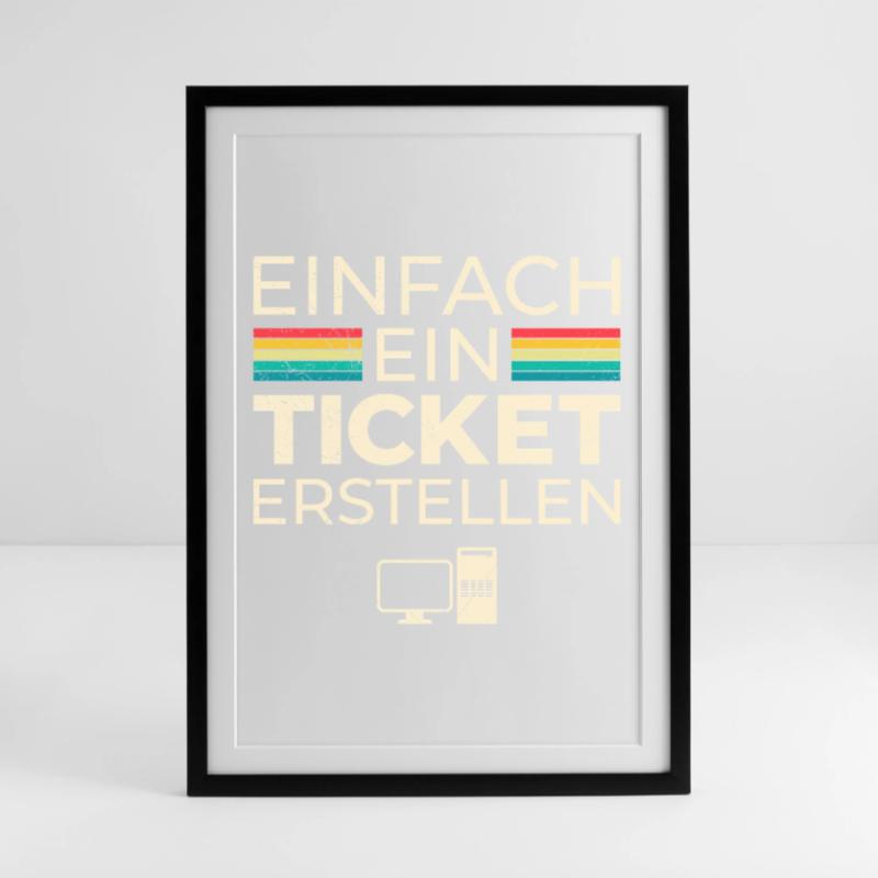 Science Coder EINFACH EIN TICKET ERSTELLEN LUSTIG Gerahmtes Poster (49 × 69 cm)