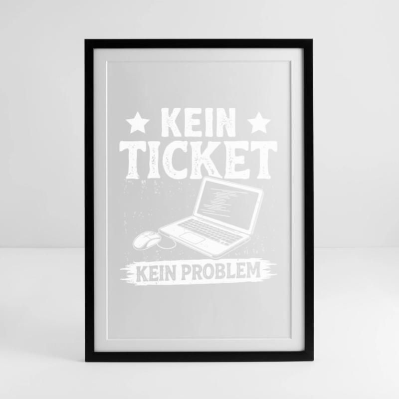 Nerd Computer NO TICKET NO PROBLEM FUNNY Framed poster (49 × 69 cm)