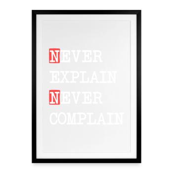 Ne jamais expliquer, ne jamais se plaindre – Devise qui dit - Affiche encadrée (49 × 69 cm) - noir - Devant