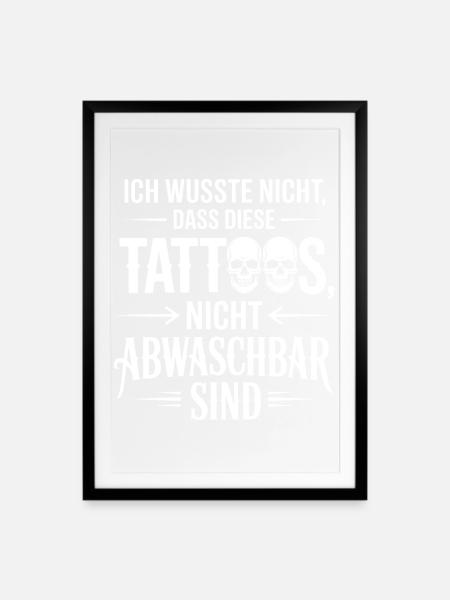 Nicht abwaschbare Tattoos Spruch - Gerahmtes Poster (49 × 69 cm) - Schwarz