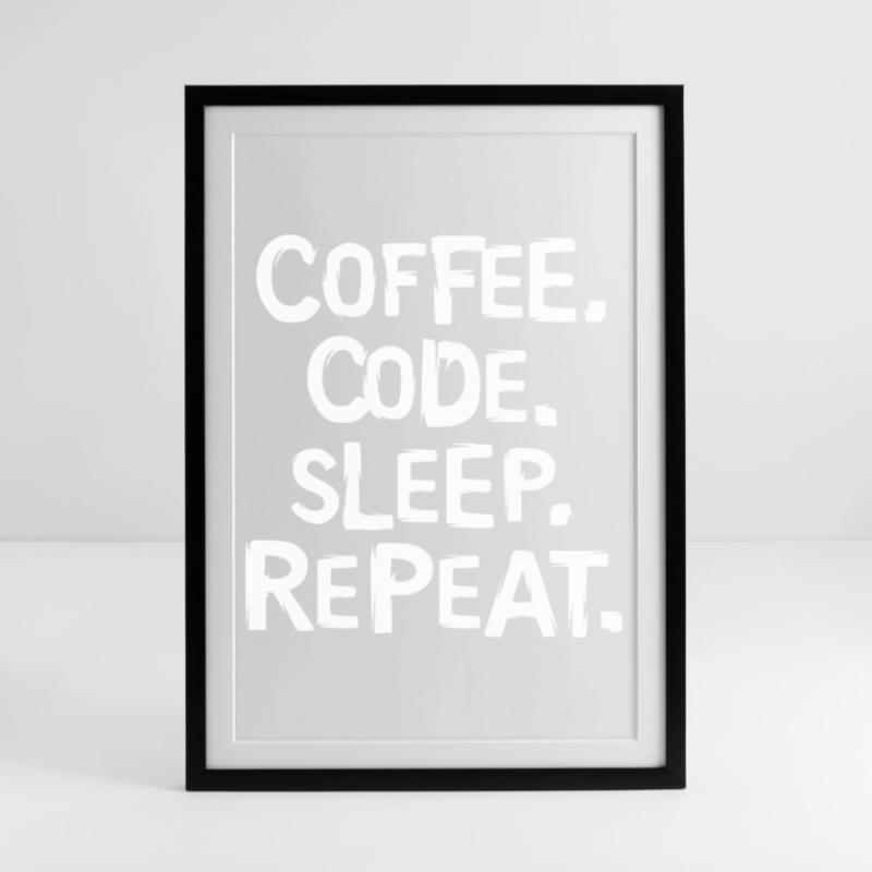 Coffee Code Sleep - Répéter le travail du programmeur Affiche encadrée (49 × 69 cm)
