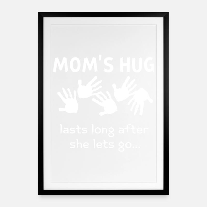 Le câlin d’une mère dure longtemps après qu’elle l’ait lâché - Affiche encadrée (49 × 69 cm) - noir