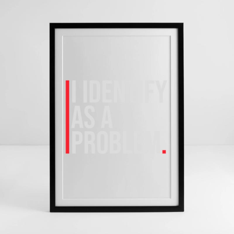 I Identify as a Problem Statement Frech Rebellisch Gerahmtes Poster (49 × 69 cm)