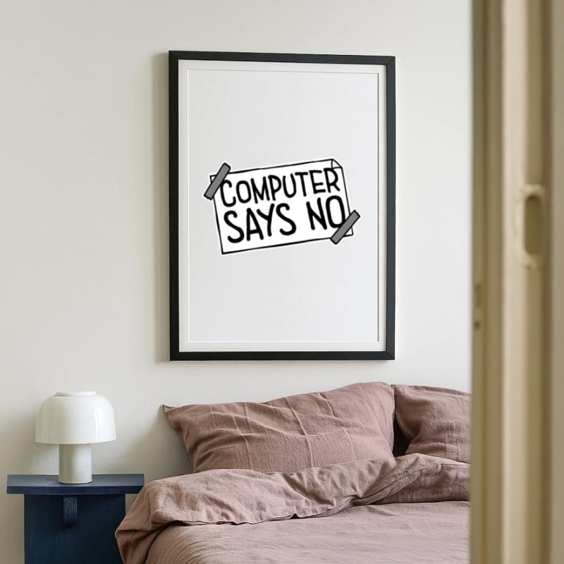 Computer Says No Lustig Programmierer Nerd Technik Gerahmtes Poster (49 × 69 cm)