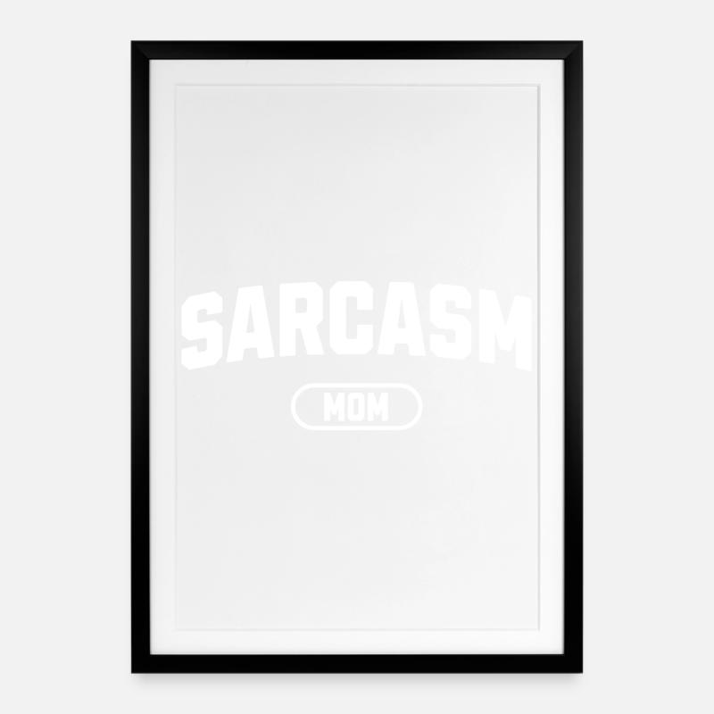 Sarcasme Maman - Affiche encadrée (49 × 69 cm) - noir