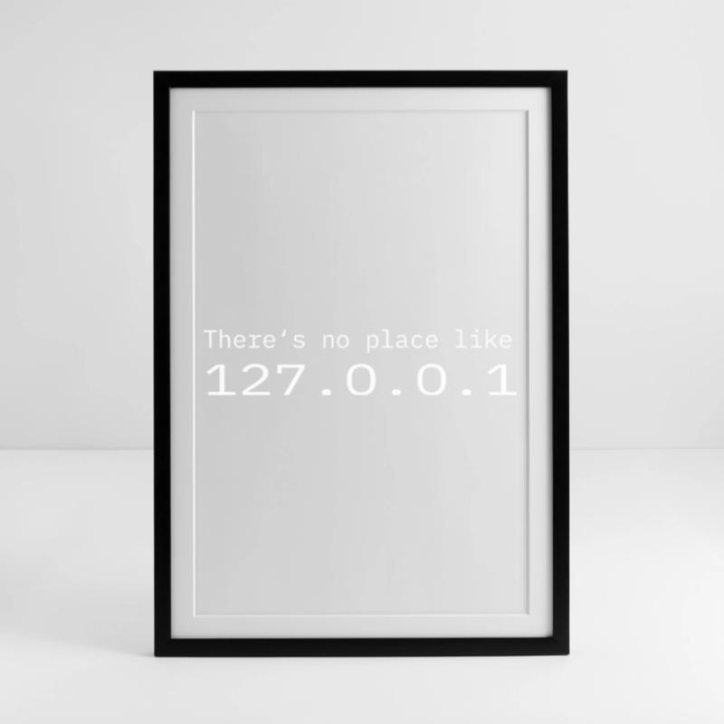 Programmeur Nerd IT Aucun endroit comme Localhost Affiche encadrée (49 × 69 cm)