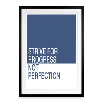 Strive for Progress, Not Perfection - Gerahmtes Poster (49 × 69 cm) - Schwarz - Vorne