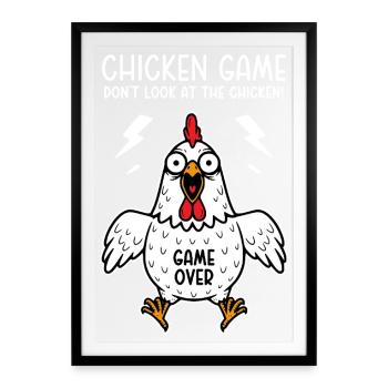 Chicken Game Don't look at the chicken Game over - Gerahmtes Poster (49 × 69 cm) - Schwarz - Vorne