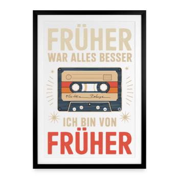 Früher War Alles Besser Retro Design - Gerahmtes Poster (49 × 69 cm) - Schwarz - Vorne