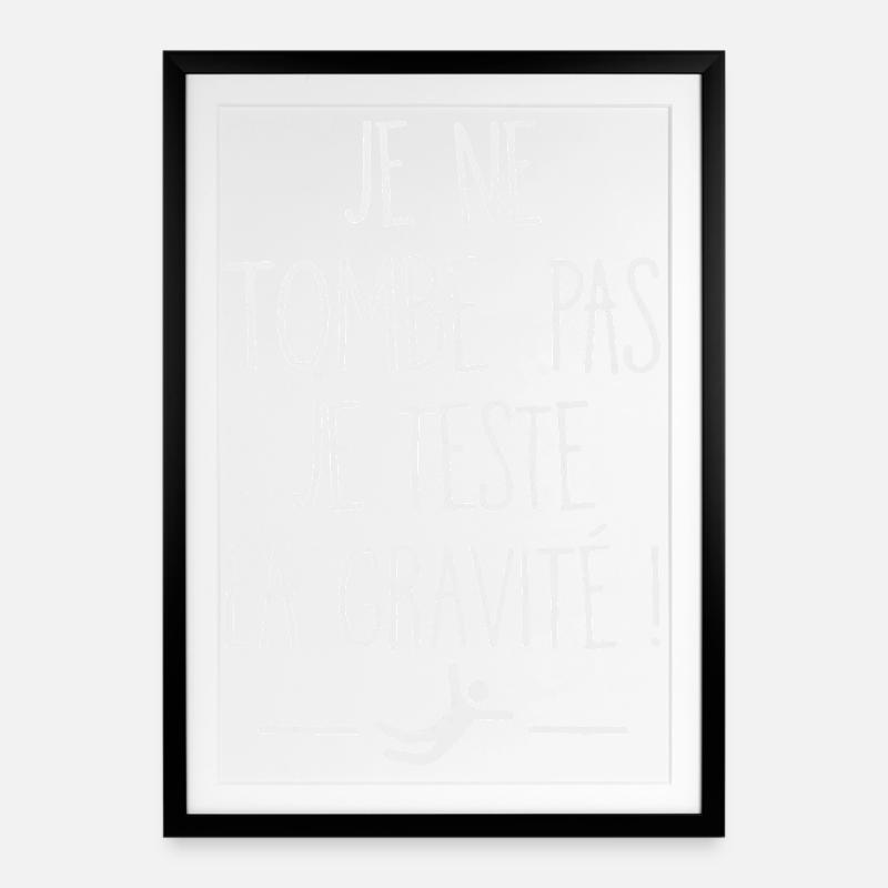 Je Ne Tombe Pas Je Teste la Gravité Humour Chute - Affiche encadrée (49 × 69 cm) - noir