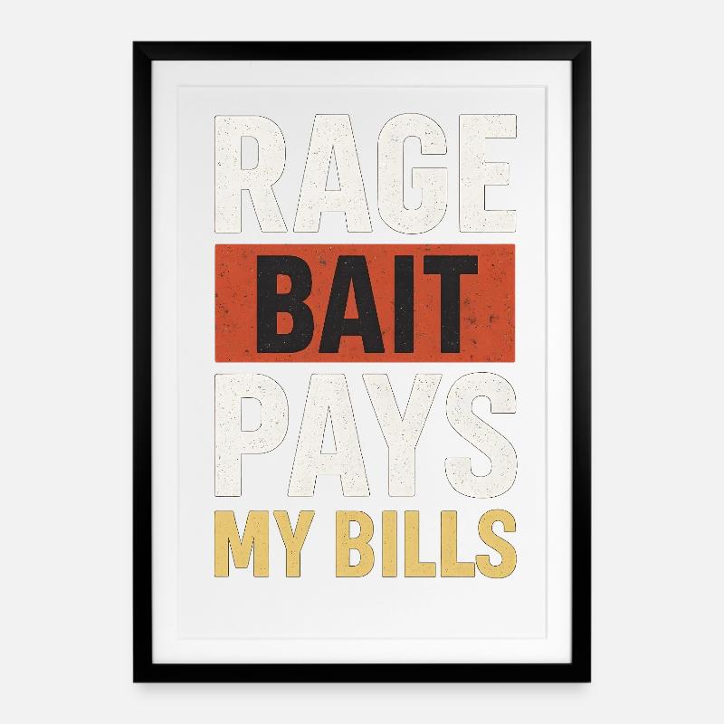 L’appât de rage paie mes factures, un mème drôle - Affiche encadrée (49 × 69 cm) - noir