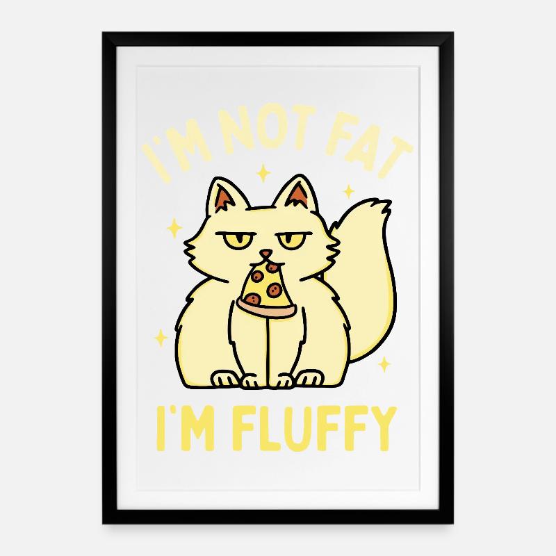 I'm Not Fat I'm Fluffy - Framed poster (49 × 69 cm) - black