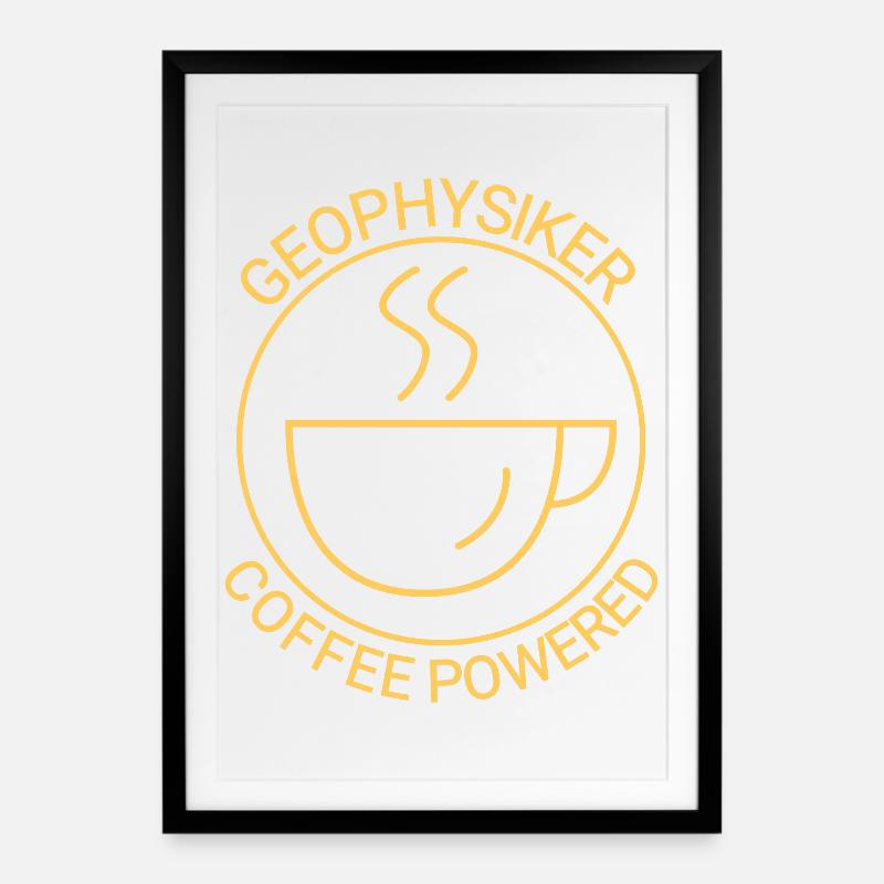 Geophysicist Coffee Powered Geophysics - Framed poster (49 × 69 cm) - black