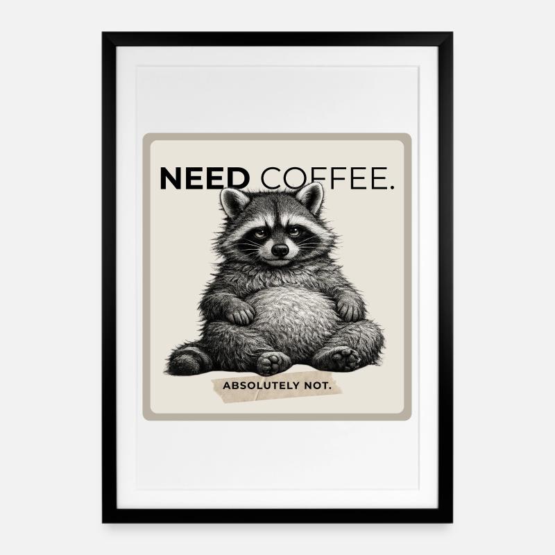 Need Coffee Lazy Raccoon Meme - Framed poster (49 × 69 cm) - black