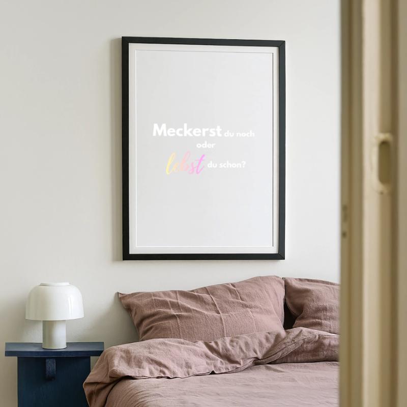 Meckerst_du_noch_oder_lebst_du_schon_-4- Gerahmtes Poster (49 × 69 cm)