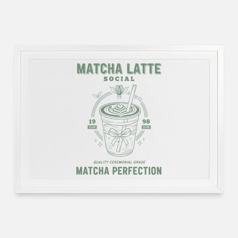 Matcha Latte Sosial Matcha Perfeksjon Grønn Te - Innrammet plakat (69 × 49 cm) - hvit