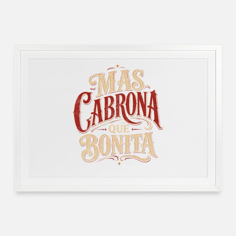 Más Cabróna Que Bonita - Gerahmtes Poster (69 × 49 cm) - Weiß