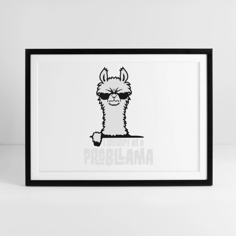 I Identify As A Probllama Cool Lama Problem Spruch Framed poster (69 × 49 cm)