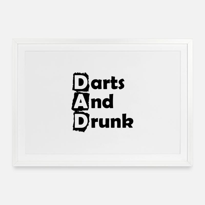Dart,Darts and Drunk DAD - Gerahmtes Poster (69 × 49 cm) - Weiß