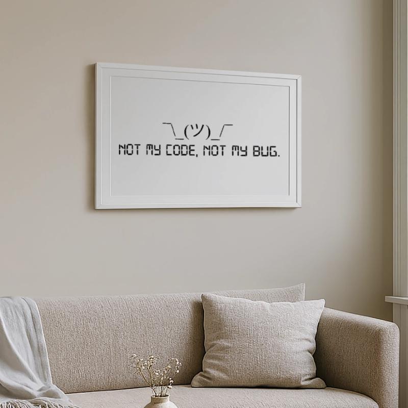 Pas mon code, pas mon bug. Affiche encadrée (69 × 49 cm)