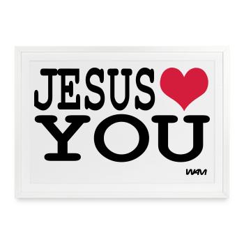 Jesus loves you Message d'amour et de foi  - Affiche encadrée (69 × 49 cm) - blanc - Devant