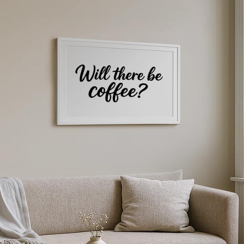 Wird es Kaffee geben? Gerahmtes Poster (69 × 49 cm)