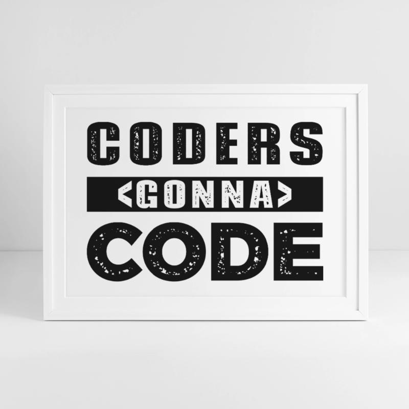 Coders Gonna Code Gerahmtes Poster (69 × 49 cm)