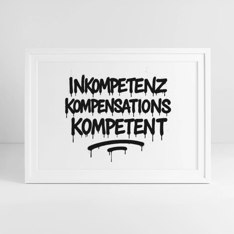Inkompetenz Kompensations Kompetenz – Büro Spruch Gerahmtes Poster (69 × 49 cm)
