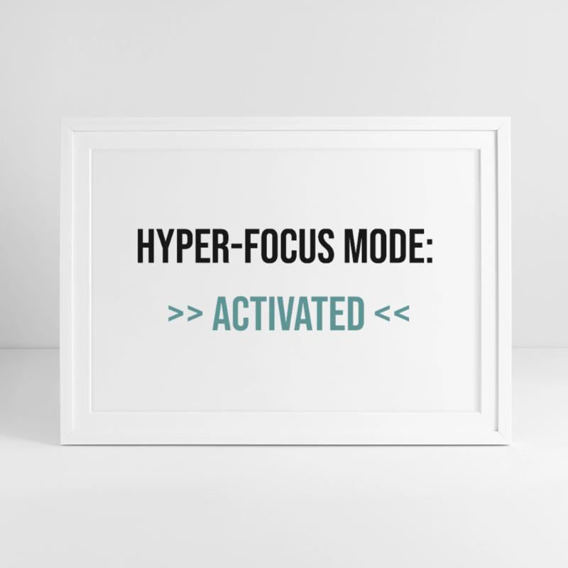Hyper-Focus Mode: Activated - Statement Gerahmtes Poster (69 × 49 cm)