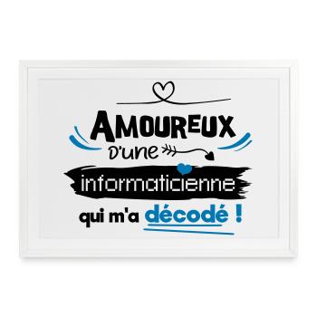 Amoureux d'une informaticienne ! humour geek - Affiche encadrée (69 × 49 cm) - blanc - Devant