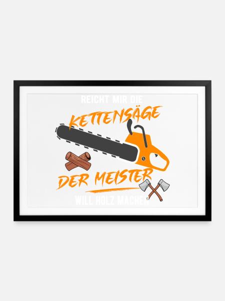 Der Meister will Holz machen! - Gerahmtes Poster (69 × 49 cm) - Schwarz