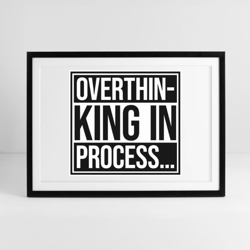 Overthinking In Process Funny Brooding Saying Logo Framed poster (69 × 49 cm)