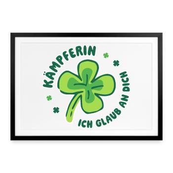 Kämpferin – Ich glaub an dich - Glücksbringer - Gerahmtes Poster (69 × 49 cm) - Schwarz - Vorne