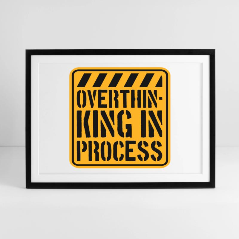 Overthinking In Process Funny Brooding Saying Logo Framed poster (69 × 49 cm)