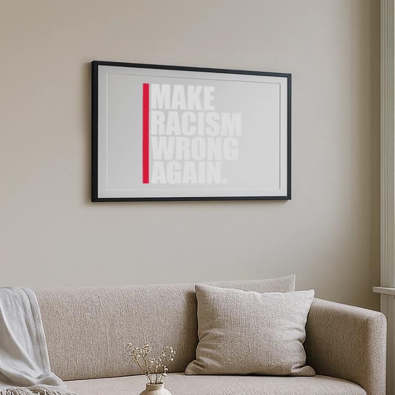 make racism wrong again Framed poster (69 × 49 cm)
