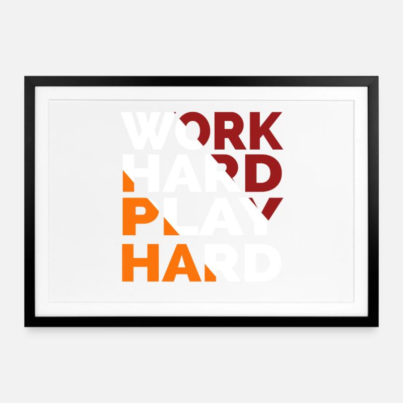 Travailler dur Jouer dur - Affiche encadrée (69 × 49 cm) - noir