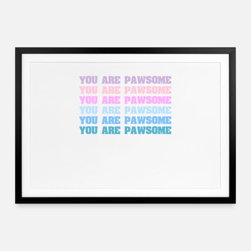You Are Pawsome - Framed poster (69 × 49 cm) - black