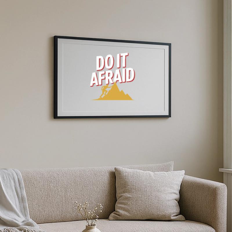 Do It Afraid Courage Development Motivation Framed poster (69 × 49 cm)