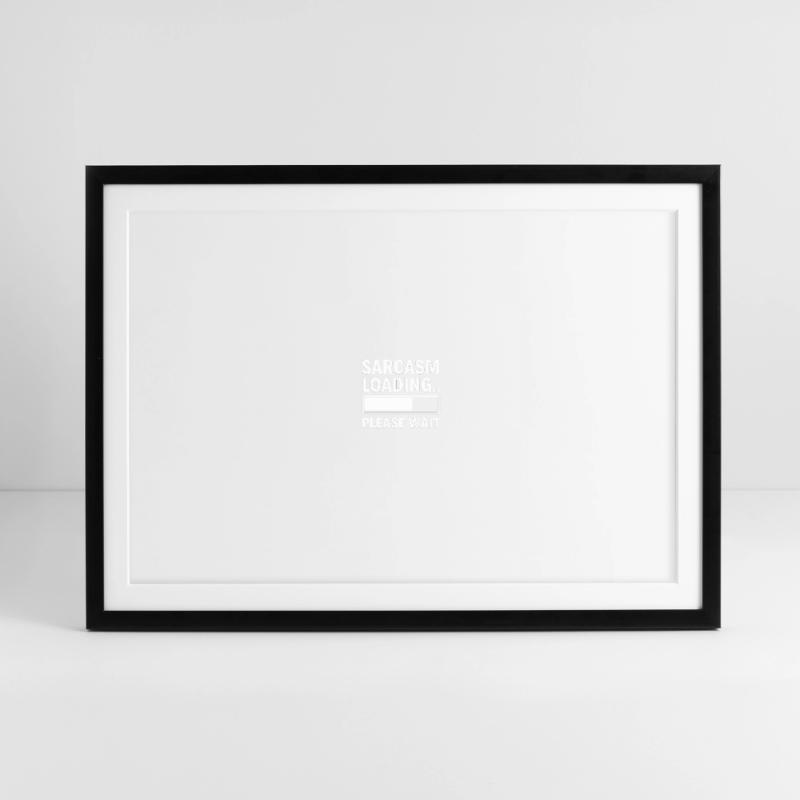 Sarcasm Loading... Please Wait – Funny Design Framed poster (69 × 49 cm)