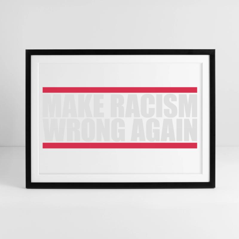 make racism wrong again Gerahmtes Poster (69 × 49 cm)
