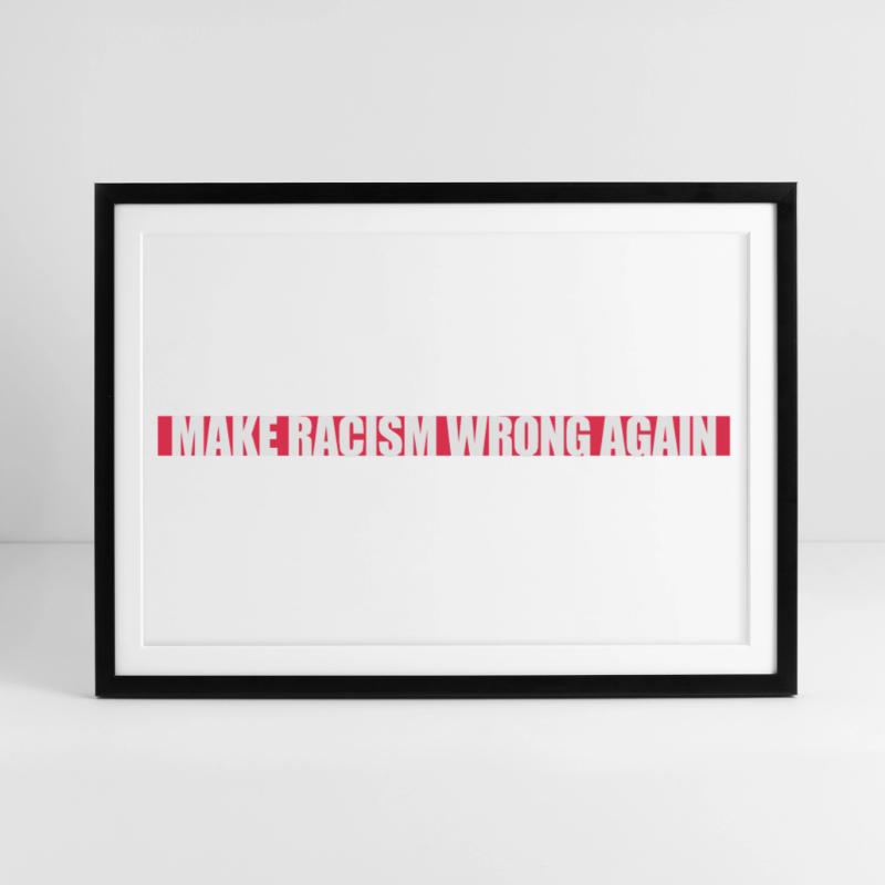 make racism wrong again Framed poster (69 × 49 cm)
