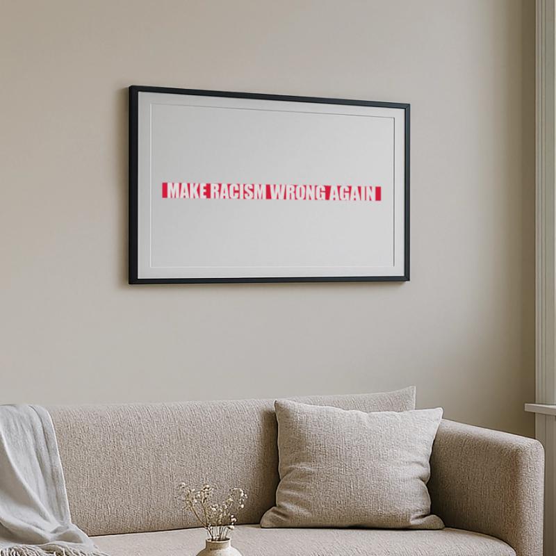 make racism wrong again Framed poster (69 × 49 cm)